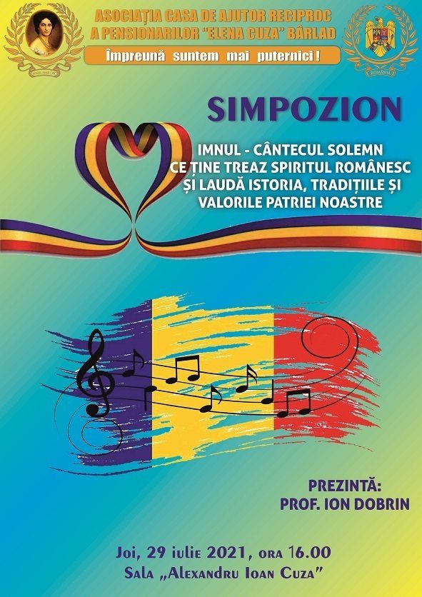Simpozion - Imnul, cântecul solemn ce ține treaz spiritul românesc și laudă istoria, tradițiile și valorile patriei noastre